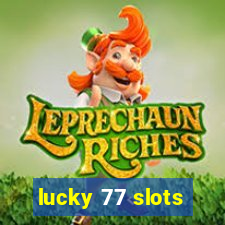 lucky 77 slots