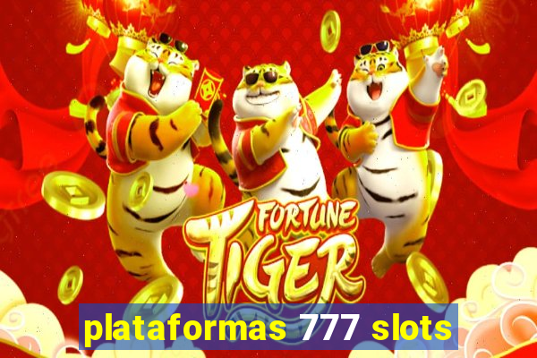 plataformas 777 slots