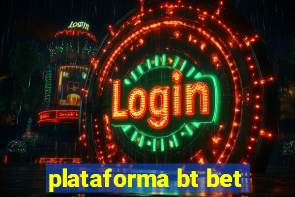 plataforma bt bet