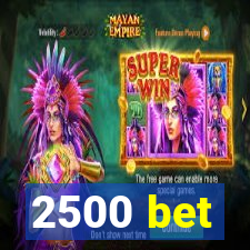 2500 bet