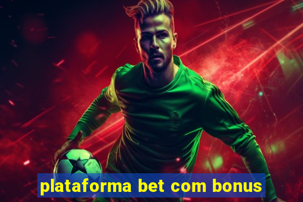 plataforma bet com bonus