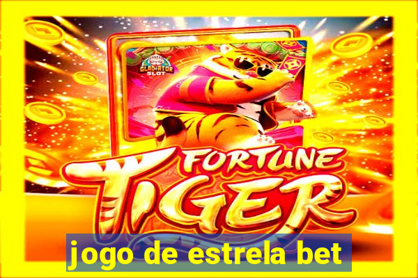 jogo de estrela bet