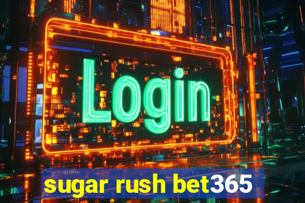 sugar rush bet365