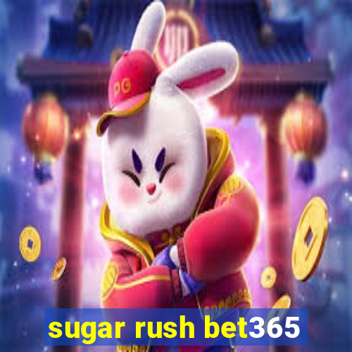 sugar rush bet365