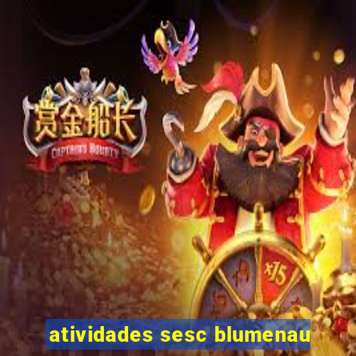 atividades sesc blumenau