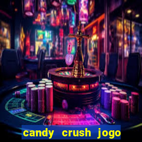 candy crush jogo de aposta