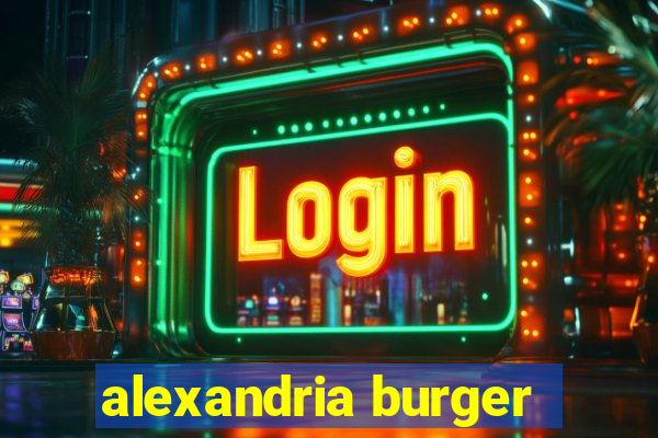 alexandria burger