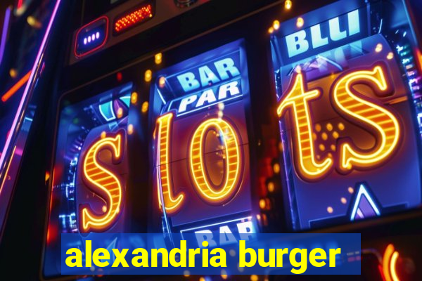 alexandria burger