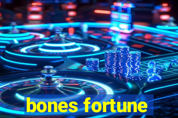 bones fortune