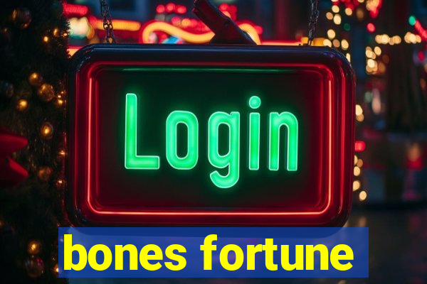 bones fortune