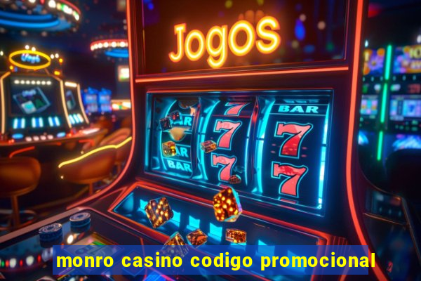 monro casino codigo promocional