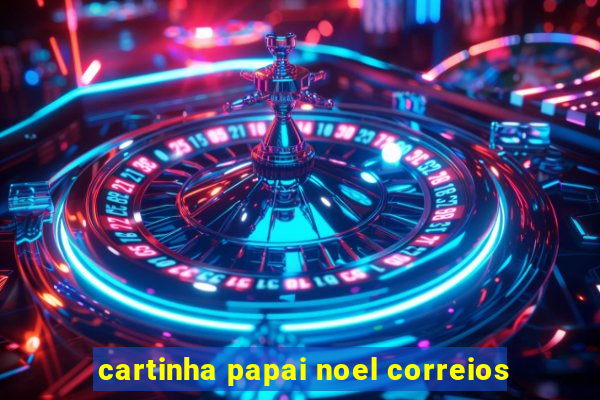 cartinha papai noel correios