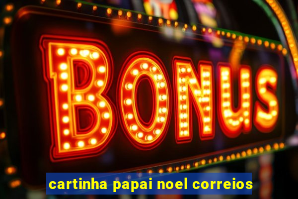 cartinha papai noel correios