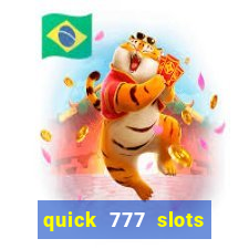 quick 777 slots paga mesmo