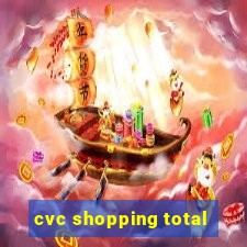 cvc shopping total