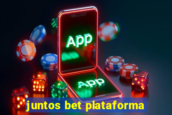 juntos bet plataforma