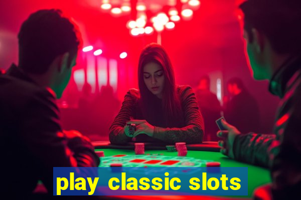 play classic slots