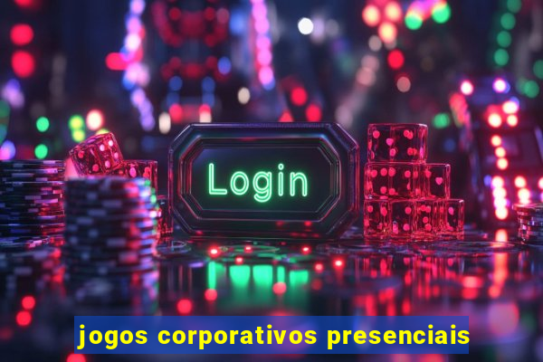 jogos corporativos presenciais