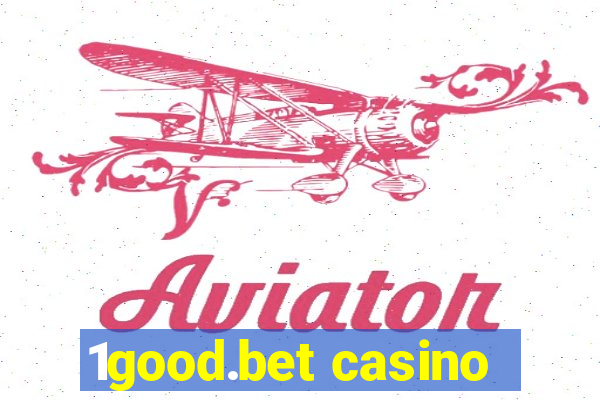 1good.bet casino