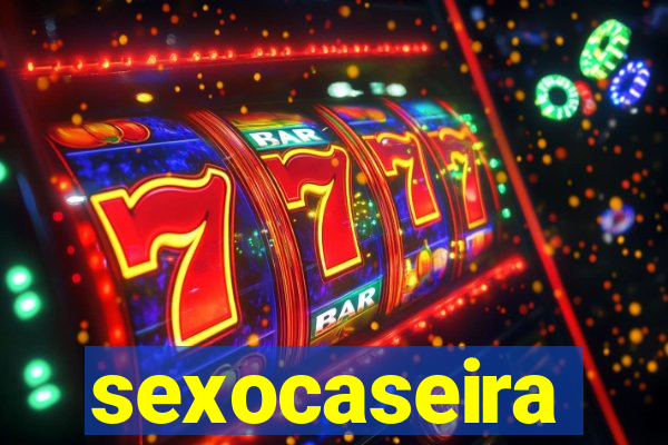 sexocaseira