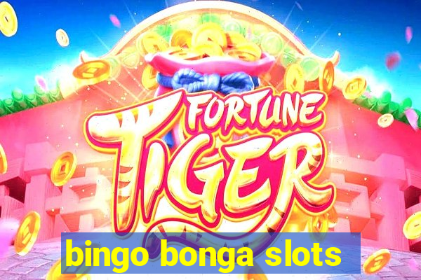 bingo bonga slots