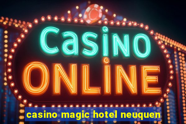 casino magic hotel neuquen