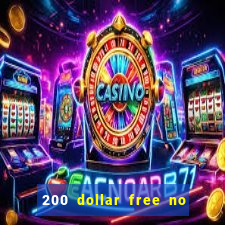 200 dollar free no deposit casino