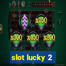 slot lucky 2