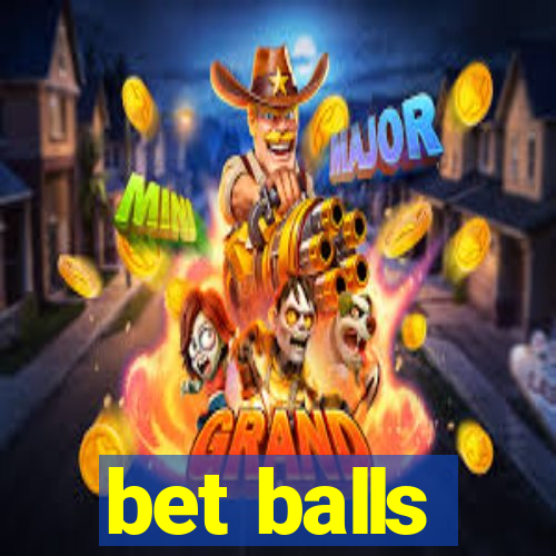 bet balls