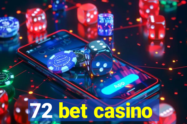 72 bet casino