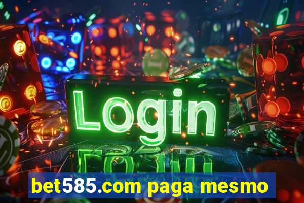 bet585.com paga mesmo