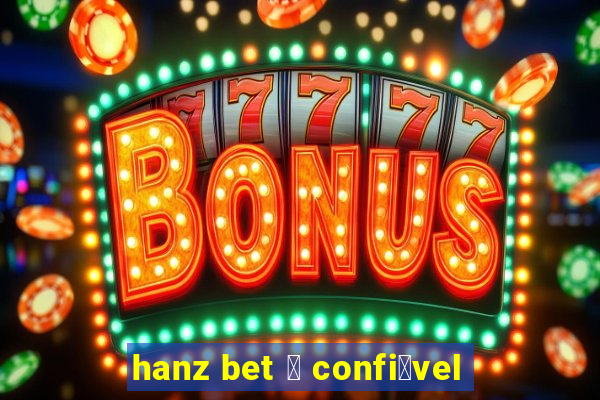 hanz bet 茅 confi谩vel