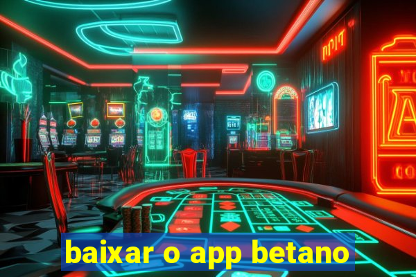 baixar o app betano