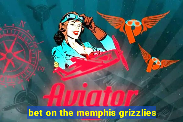 bet on the memphis grizzlies