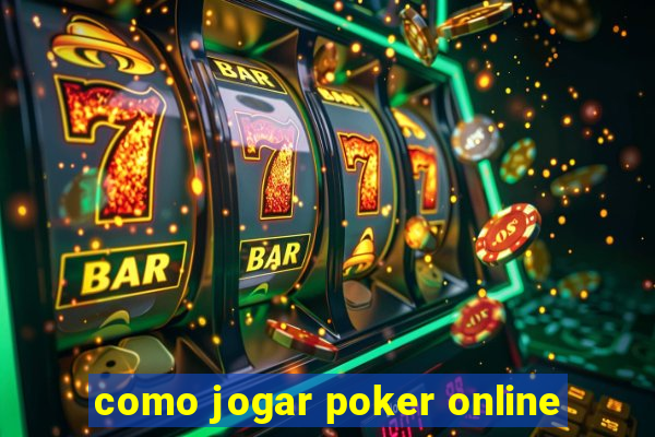 como jogar poker online