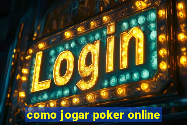 como jogar poker online