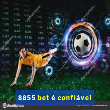 8855 bet é confiável