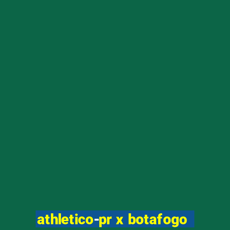 athletico-pr x botafogo