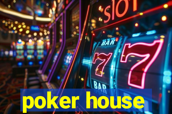 poker house