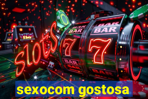 sexocom gostosa