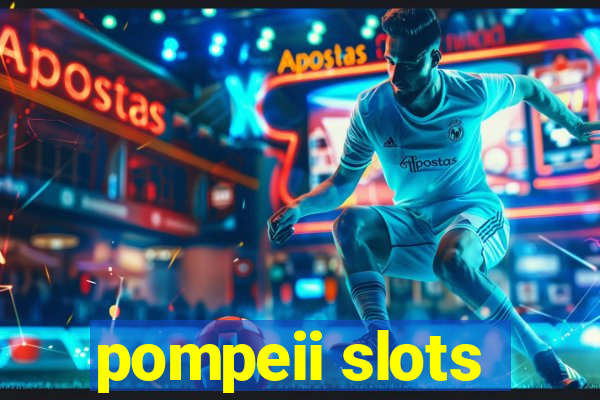 pompeii slots