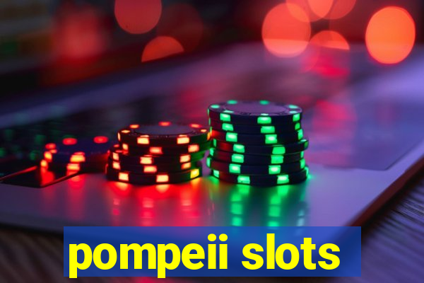 pompeii slots