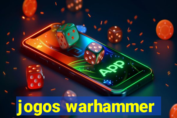 jogos warhammer