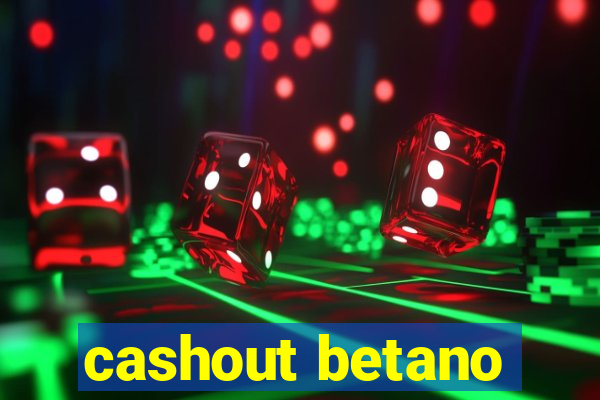 cashout betano