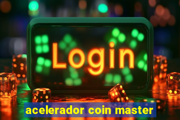 acelerador coin master