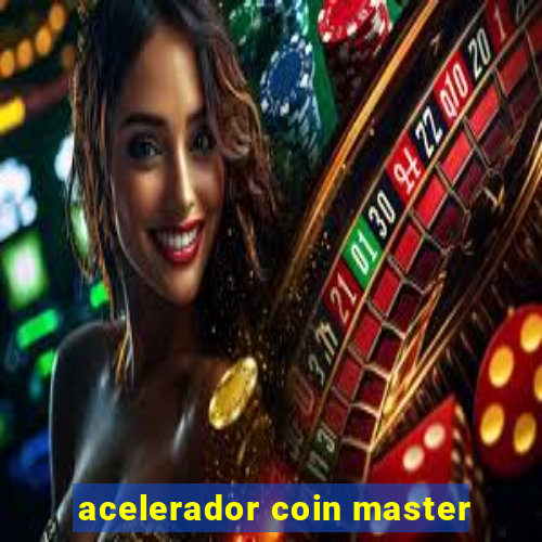 acelerador coin master