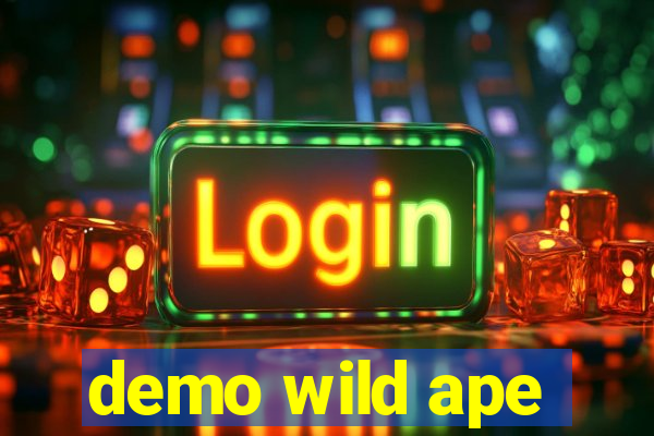 demo wild ape