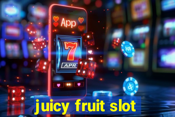 juicy fruit slot