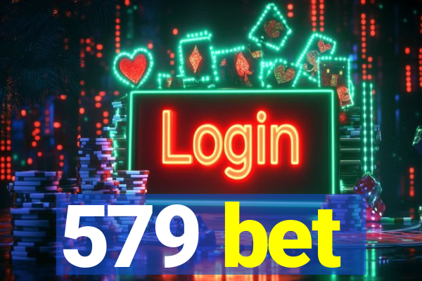 579 bet