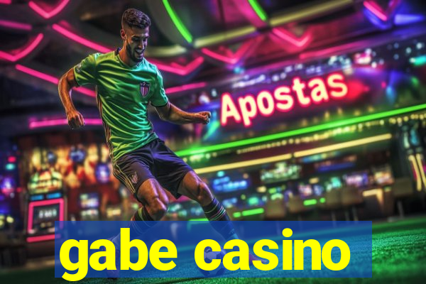 gabe casino